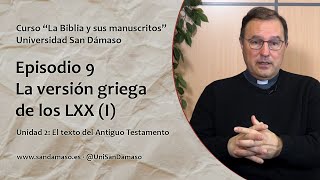 Episodio 9 La versión griega de los LXX I Curso quotLa Biblia y sus manuscritosquot [upl. by Ecinaj]