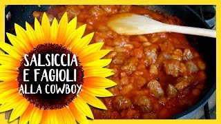 Salsiccia e fagioli alla Cowboy ricetta del far west [upl. by Rebmaed]