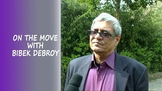 ON THE MOVE WITH BIBEK DEBROY [upl. by Wexler]