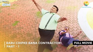 Babu Chipke Bana Contractor I FULL MOVIE  Part 1  Taarak Mehta Ka Ooltah Chashmah Ep 3592 to 3594 [upl. by Vial648]