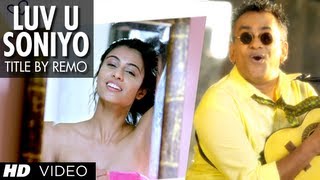 quotLuv U Soniyoquot Title Song by Remo Fernandes  Tanuj Virwani Neha Hinge [upl. by Arno390]