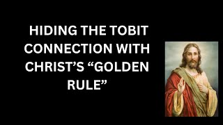 HIDDEN The quotApocryphaquot roots of Christs quotGolden Rulequot [upl. by Edsel]