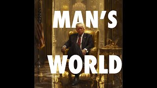 THI I A MAN WORLD Trump ong [upl. by Otilegna]