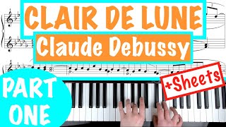 How to play CLAIR DE LUNE  Claude Debussy PART 1 Piano Tutorial [upl. by Ofelia]