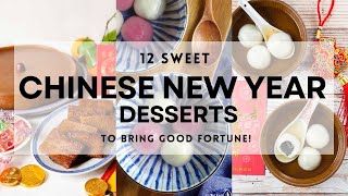 12 Easy Traditional CHINESE NEW YEAR DESSERTS to Bring Good Fortune [upl. by Naara]