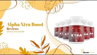 Alpha Xtra Boost  Alpha Xtra Boost Reviews  Alpha Xtra Boost USA Price 2024  Ingredients [upl. by Thay832]