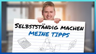 Selbstständig machen 2024 🚀 Meine besten 10 Tipps aus 13 Jahren Selbstständigkeit [upl. by Ycnahc421]