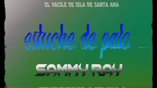 el estuche de palo  Sammy ray audio oficial champetas nuevas [upl. by Anaeirb]