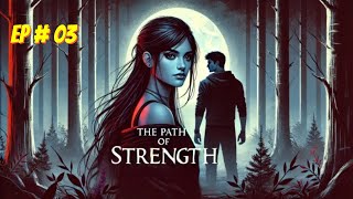 The Path of Strength Episode  3 Full Audio books  Novels [upl. by Lilithe215]