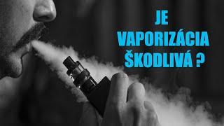 Je vaporizácia škodlivá Ecigarety [upl. by Annaynek121]