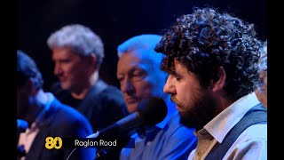 Raglan Road  John Sheahan – 80th Birthday Concert  Featuring Glen Hansard and Declan ORourke [upl. by Epstein780]