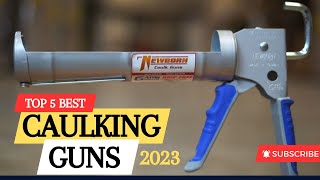 The 5 Best Caulking Guns Of 2023  Caulking Gun Review [upl. by Midge]