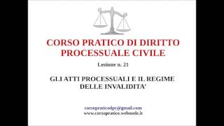 21 GLI ATTI PROCESSUALI E LE INVALIDITA [upl. by Grigson]