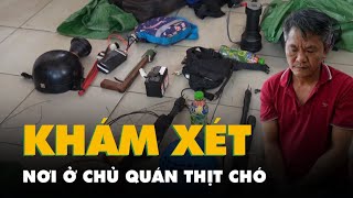 Khám xét khẩn cấp nơi ở của chủ quán thịt chó điều hành một nhóm trộm chó chuyên nghiệp [upl. by Abert]