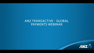 Payments in ANZ Transactive – Global Webinar [upl. by Jerad942]