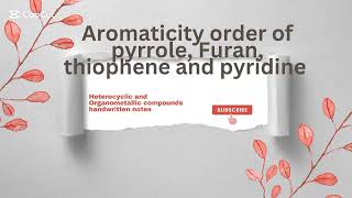 Aromaticity order of pyrrole Furan thiophene and pyridine [upl. by Naashom234]