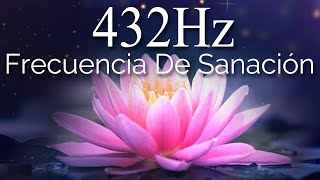 432HZ  Frecuencia de sanación cambio positivo conecta con tu yo interior [upl. by Odericus]