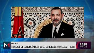 Message de condoléances de SM le Roi à la famille AÏt Idder [upl. by Uchida91]