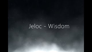 Jeloc  Wisdom [upl. by Crellen856]