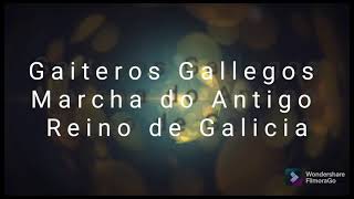 GAITEROS GALLEGOS  Marcha do Antergo Reino de Galicia  Himno del Antiguo Reino de Galicia [upl. by Gerrilee]