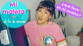 ¿CÓMO HACER UNA MALETA PARA UN FIN DE SEMANA ¿QUÉ LLEVO EN MI MALETA  lookandchic [upl. by Koralle884]