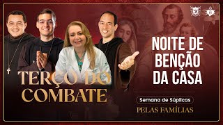 Terço do Combate NOITE DE BÊNÇÃO DA CASA  1511 [upl. by Cohberg]