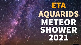 Eta Aquarid Meteor shower 2021  Fireballs from Halleys Comet [upl. by Zampino]