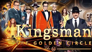 Kingsman The Golden Circle 2017 Movie  Colin FirthTaron  Kingsman 2 Full Movie Facts amp Details [upl. by Molly]