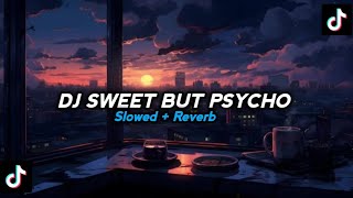 DJ SWEET BUT PSYCHO Slowed  Reverb [upl. by Liris]