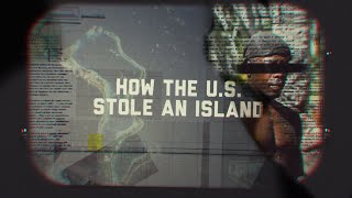 How the US Stole an Island [upl. by Timothy]