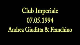 Club Imperiale 07051994  Andrea Giuditta amp Franchino by Klub Again [upl. by Laohcin]