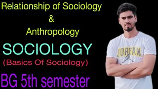 Relationship of sociology with Anthropology BG 5th semester [upl. by Adihaj]