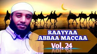 USTAZ RAAYYAA ABBAA MACCAA Vol24 Afaan Oromoo Nashidaa [upl. by Franciska]