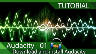 Audacity  Tutorial 01  Download and install Audacity [upl. by Egidio]