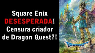 Criador de Dragon Quest critica censura e Square Enix REMOVE entrevista da internet [upl. by Merrow15]