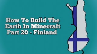 How To Build The Earth In Minecraft Part 20 Finland [upl. by Graces245]