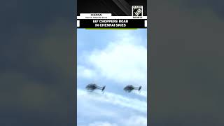 IAF Choppers roar in Chennai Skies [upl. by Nosydam340]