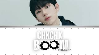 PROJECT 7 SEO KYOUNG BAE 서경배 CHK CHK BOOM LYRICS [upl. by Zipporah228]