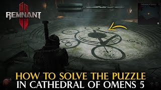 How To Solve The Puzzle Unlock All Doors in Cathedral of Omens  Remnant 2 [upl. by Frame971]