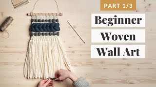 Beginner Woven Wall Hanging Part 1 [upl. by Tolmann]