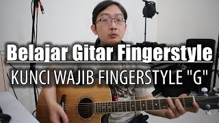 Belajar Gitar Fingerstyle  Kunci Wajib Fingerstyle G style [upl. by Gypsy]