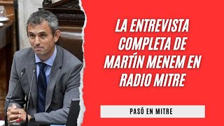 La entrevista completa de Martín Menem en Radio Mitre “No hay plata y no hay tiempoquot [upl. by Nylyaj]