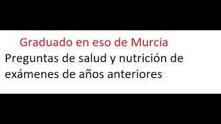 Modelo de exámenes graduado en ESO Murcia Preguntas de salud y nutrición [upl. by Aniaz869]