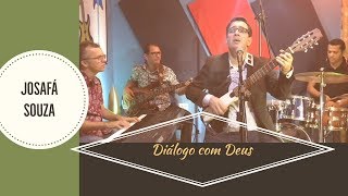 JOSAFÁ SOUZA  Diálogo com Deus [upl. by Meeks998]