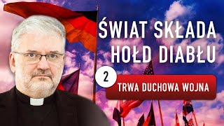 Świat składa hołd diabłu Trwa duchowa wojna I ks Robert Skrzypczak [upl. by Safire]