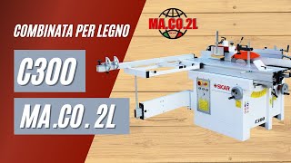 Combinata per legno C300 MACO2L srl [upl. by Bowden130]