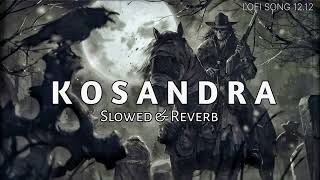 Kosandra Song Slowed  Reverb l Miyagi amp Andy Panda l [upl. by Alithia799]