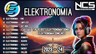 ðŸ”¥Top 10 Best Elektronomia Songs  Elektronomia Song NCS  ðŸ”¥ðŸŽ§ðŸŽ¶ [upl. by Danell]