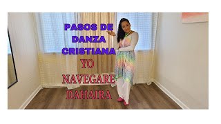 Pasos de Danza Cristiana  Yo Navegare  Dahaira [upl. by Esinel]