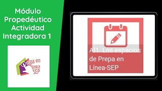 ✅😃Actividad Integradora 1 Módulo Propedéutico Semana 1 Prepa en Línea SEP💻✏ [upl. by Annav398]